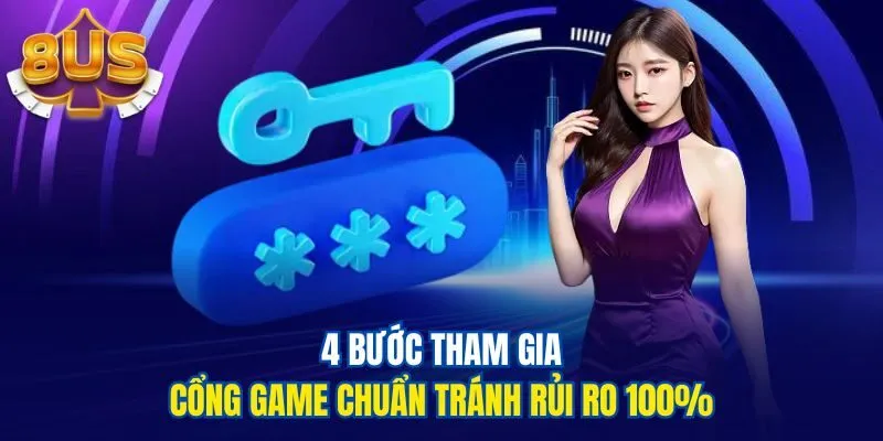 4 bước tham gia cổng game chuẩn tránh rủi ro 100%