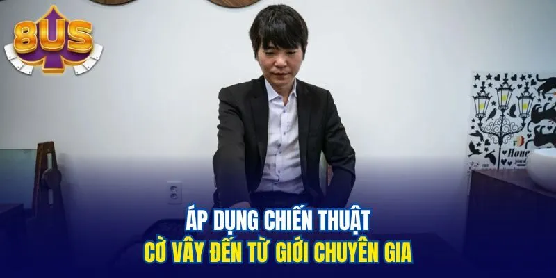 Áp dụng chiến thuật cờ vây đến từ giới chuyên gia