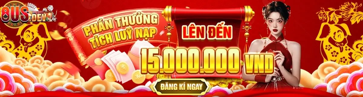 8us thưởng tích luỹ đến 15 triệu đồng