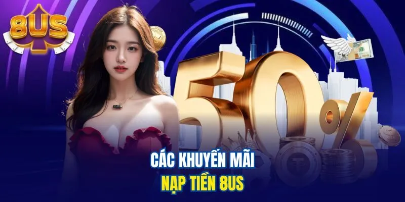 Các khuyến mãi nạp tiền 8us
