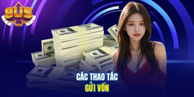 Các thao tác gửi vốn