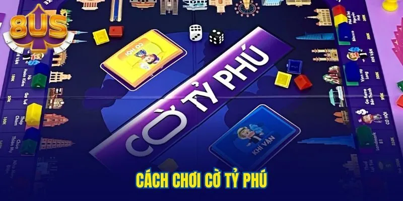 cách chơi cờ tỷ phú