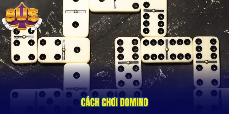 cách chơi domino