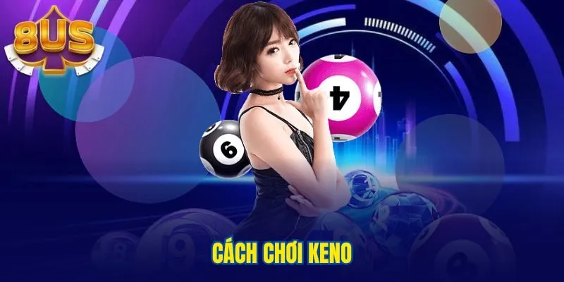 Cách chơi Keno