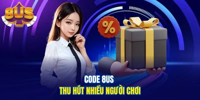 Code 8US thu hút nhiều người chơi