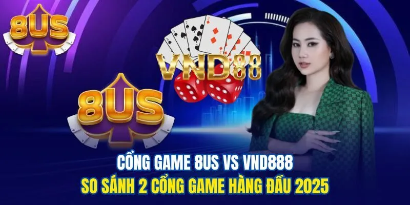 Cổng Game 8us Vs VND888