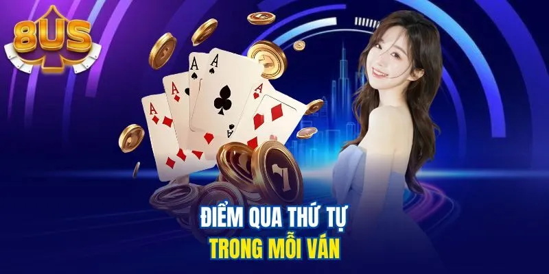 Điểm qua thứ tự trong mỗi ván