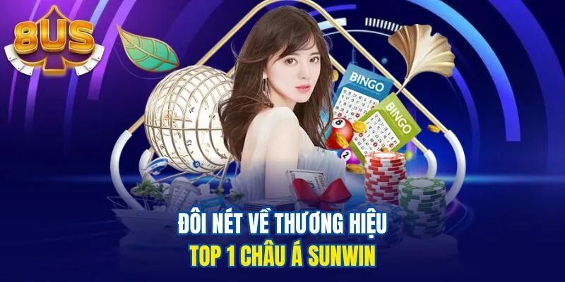 Đôi nét về thương hiệu top 1 châu Á Sunwin