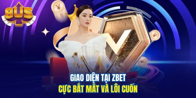 Giao diện tại Zbet cực bắt mắt và lôi cuốn