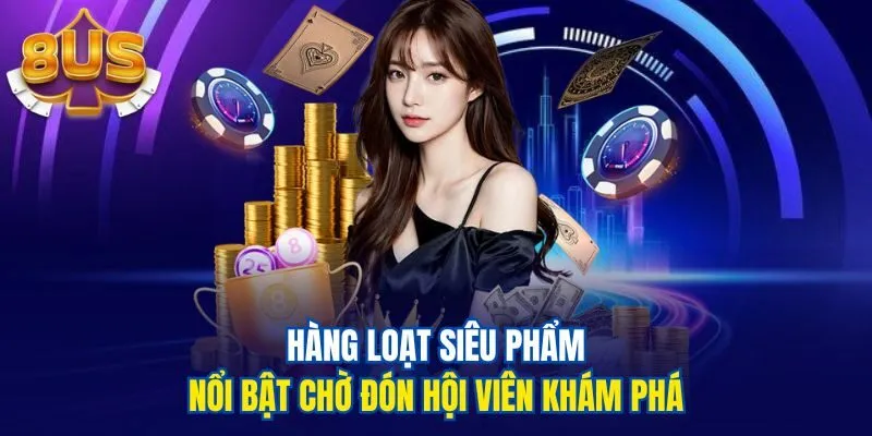 Hàng loạt siêu phẩm nổi bật chờ đón hội viên khám phá