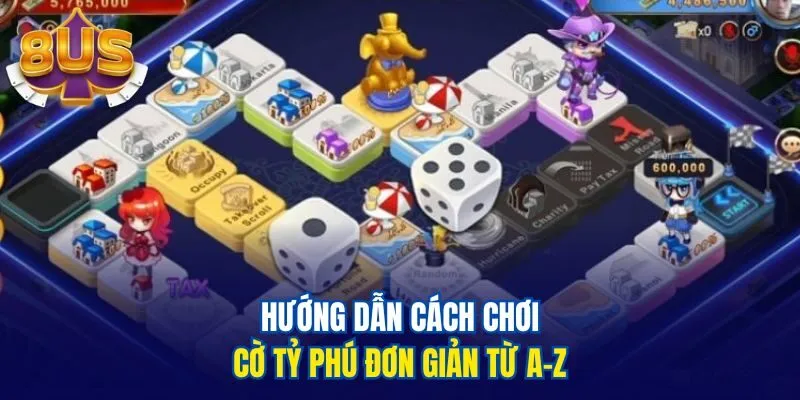 Hướng dẫn cách chơi cờ tỷ phú đơn giản từ A-Z