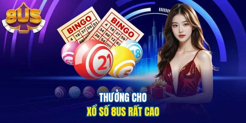 Thưởng cho xổ số 8us rất cao