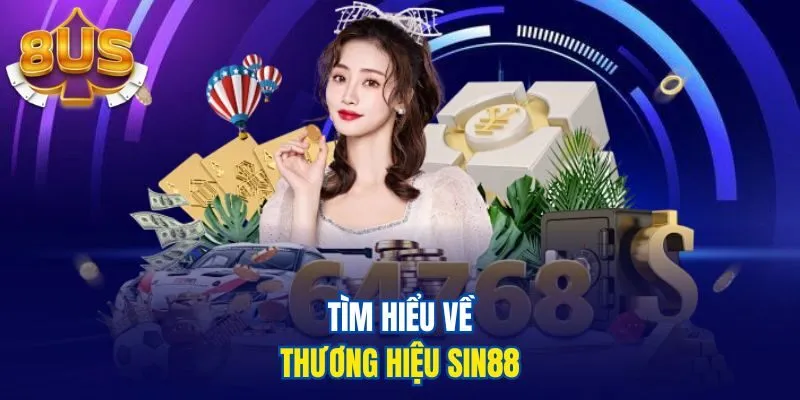 Tìm hiểu về thương hiệu Sin88