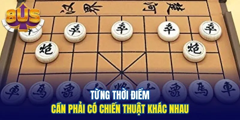 Từng thời điểm cần phải có chiến thuật khác nhau